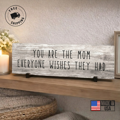 Mom Everyone Wishes Sign - PRICE INCLUDES FREE SHIPPING