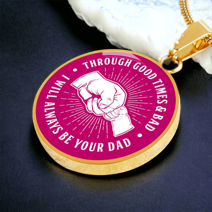 To My Daughter - Through Good Times & Bad  - Circle Pendant - Dark Pink