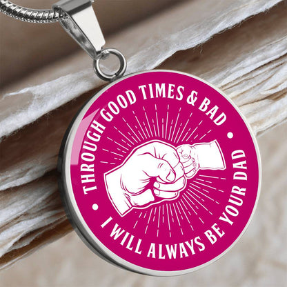 To My Daughter - Through Good Times & Bad  - Circle Pendant - Dark Pink