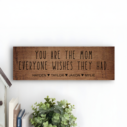 Mom Everyone Wishes Personalized Sign - PRICE INCLUDES FREE SHIPPING