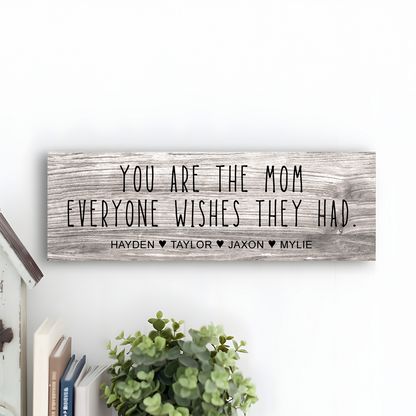 Mom Everyone Wishes Personalized Sign - PRICE INCLUDES FREE SHIPPING
