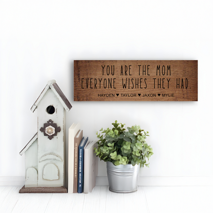 Mom Everyone Wishes Personalized Sign - PRICE INCLUDES FREE SHIPPING
