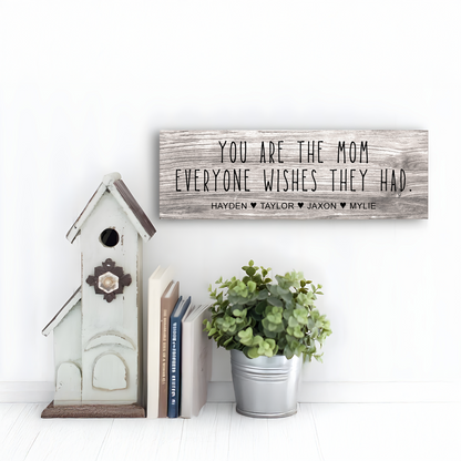 Mom Everyone Wishes Personalized Sign - PRICE INCLUDES FREE SHIPPING