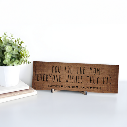 Mom Everyone Wishes Personalized Sign - PRICE INCLUDES FREE SHIPPING