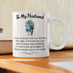 To My Husband - Last Everything - Mug