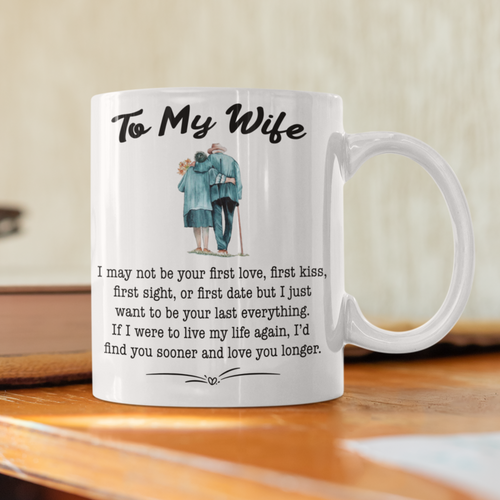To My Wife - Last Everything - Mug