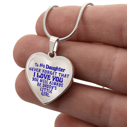 To My Daughter - Never Forget That I Love You - Heart Necklace - PRICE INCLUDES FREE SHIPPING