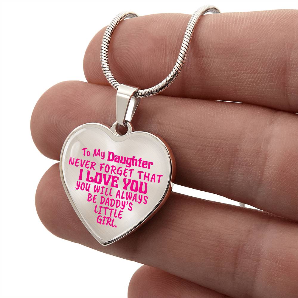 To My Daughter - Never Forget That I Love You - Heart Necklace - PRICE INCLUDES FREE SHIPPING