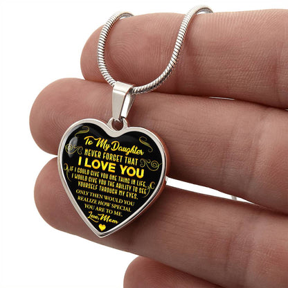 To My Daughter - Never Forget That I Love You - Heart Necklace - PRICE INCLUDES FREE SHIPPING