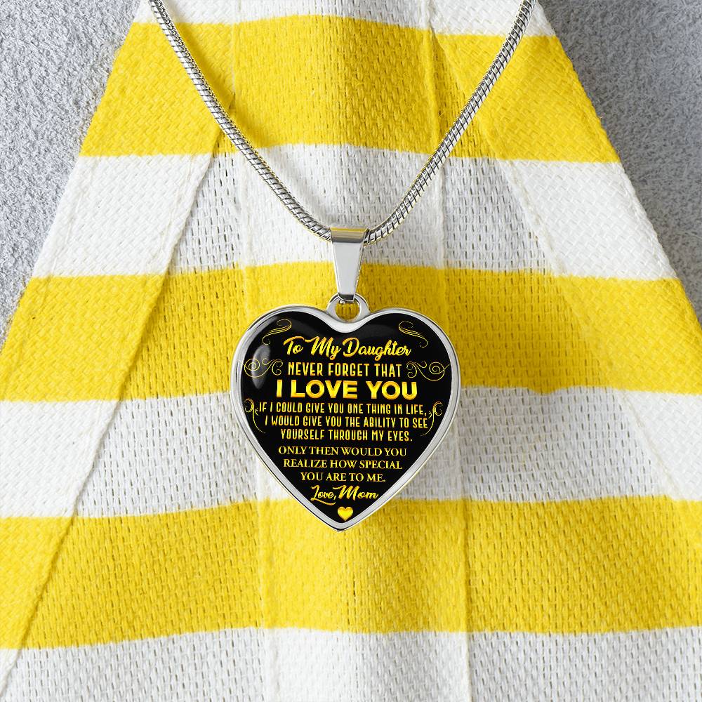 To My Daughter - Never Forget That I Love You - Heart Necklace - PRICE INCLUDES FREE SHIPPING