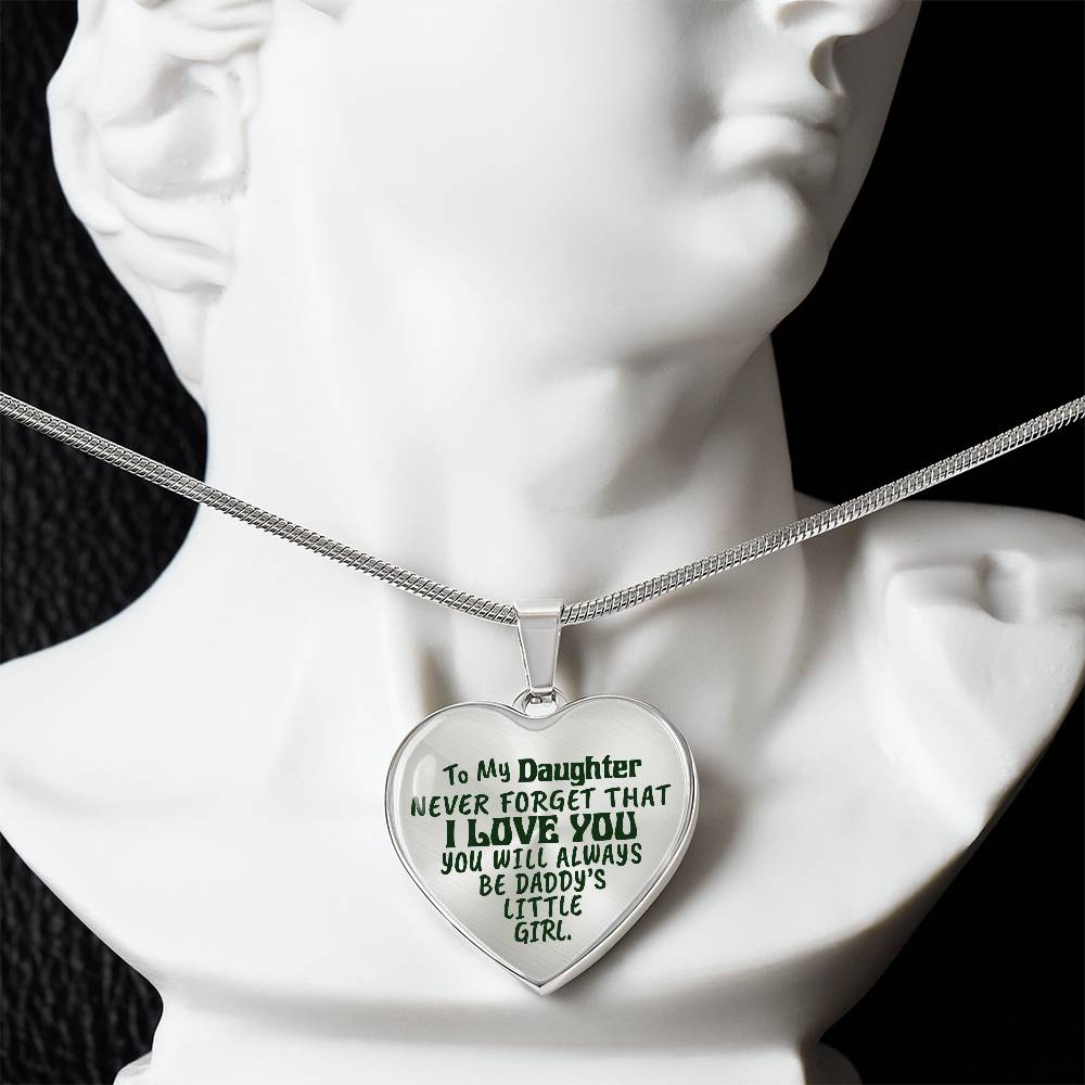 To My Daughter - Never Forget That I Love You - Heart Necklace - PRICE INCLUDES FREE SHIPPING