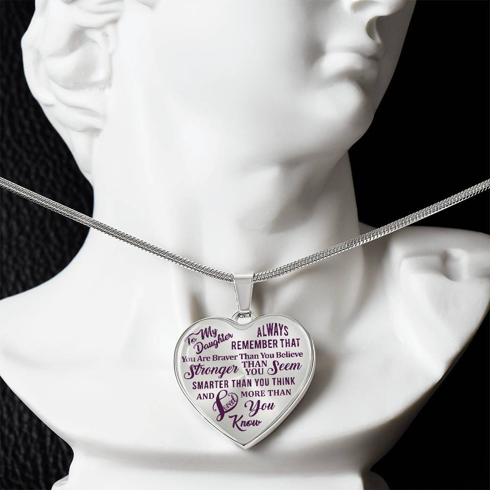 To My Daughter - Always Remember That You Are Braver - Heart Necklace - PRICE INCLUDES FREE SHIPPING