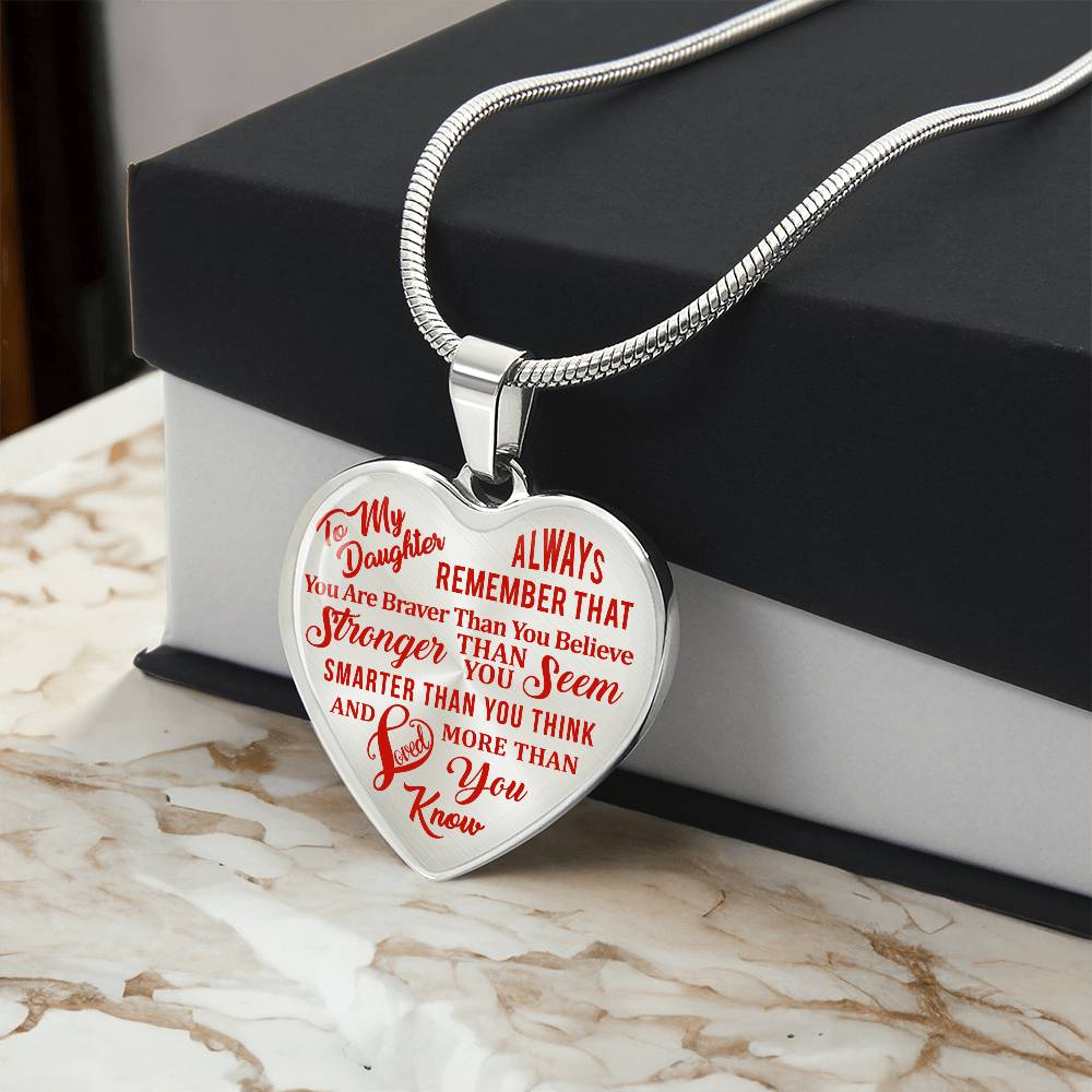 To My Daughter - Always Remember That You Are Braver - Heart Necklace - PRICE INCLUDES FREE SHIPPING