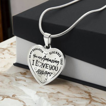 To My Daughter - Remember That You're Amazing I Love You Always - Heart Necklace - PRICE INCLUDES FREE SHIPPING