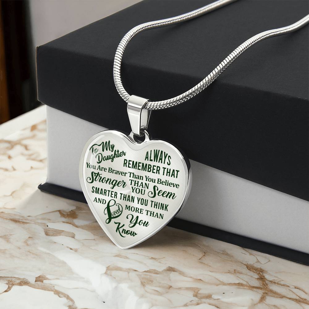 To My Daughter - Always Remember That You Are Braver - Heart Necklace - PRICE INCLUDES FREE SHIPPING