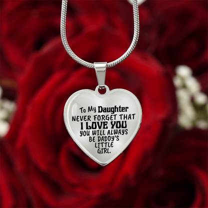 To My Daughter - Never Forget That I love You - Heart Necklace - PRICE INCLUDES FREE SHIPPING