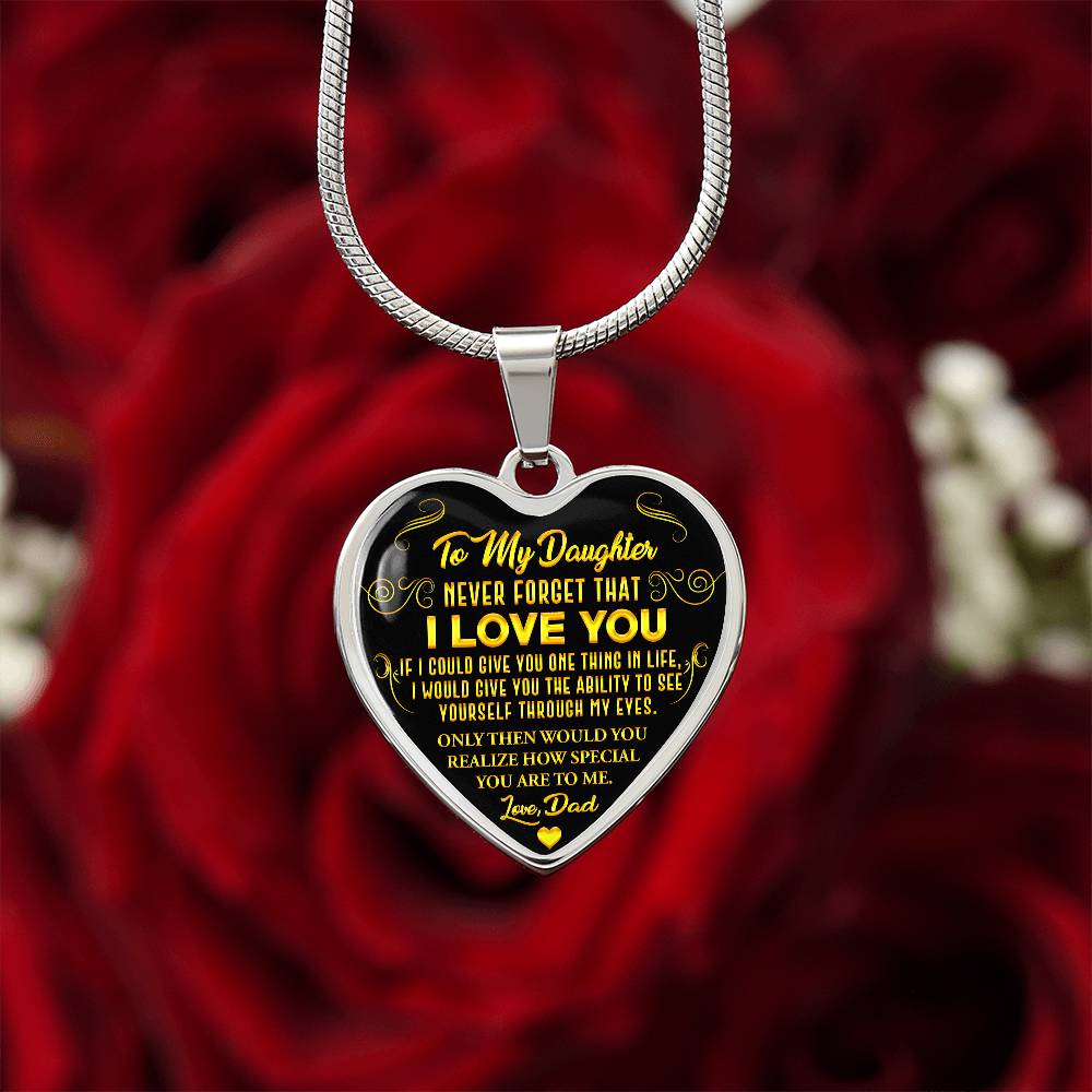 To My Daughter - Never Forget That I Love You - Heart Necklace - PRICE INCLUDES FREE SHIPPING