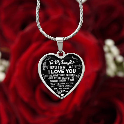 To My Daughter - Never Forget That I Love You - Heart Necklace - PRICE INCLUDES FREE SHIPPING