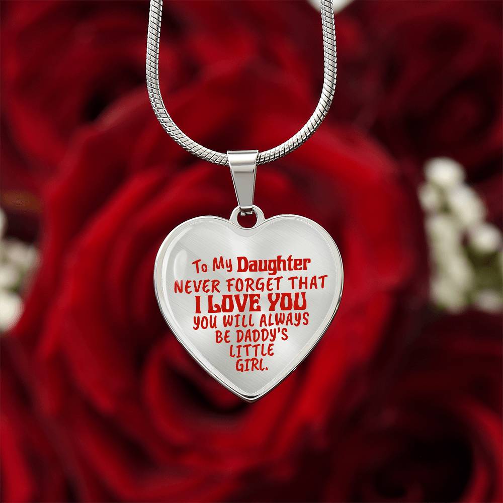 To My Daughter - Never Forget That I Love You - Heart Necklace - PRICE INCLUDES FREE SHIPPING