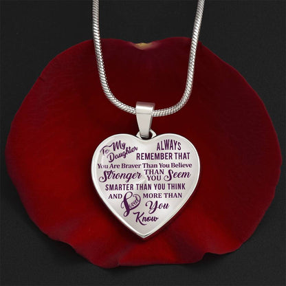 To My Daughter - Always Remember That You Are Braver - Heart Necklace - PRICE INCLUDES FREE SHIPPING