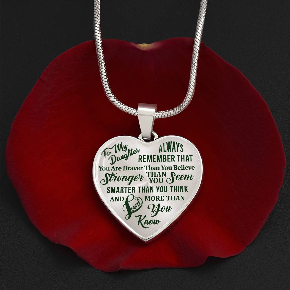 To My Daughter - Always Remember That You Are Braver - Heart Necklace - PRICE INCLUDES FREE SHIPPING