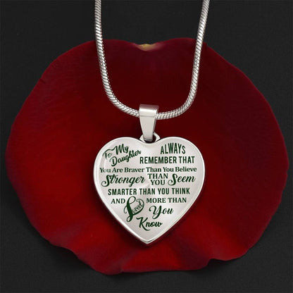 To My Daughter - Always Remember That You Are Braver - Heart Necklace - PRICE INCLUDES FREE SHIPPING