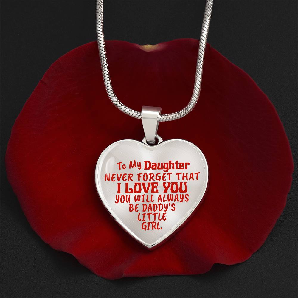 To My Daughter - Never Forget That I Love You - Heart Necklace - PRICE INCLUDES FREE SHIPPING