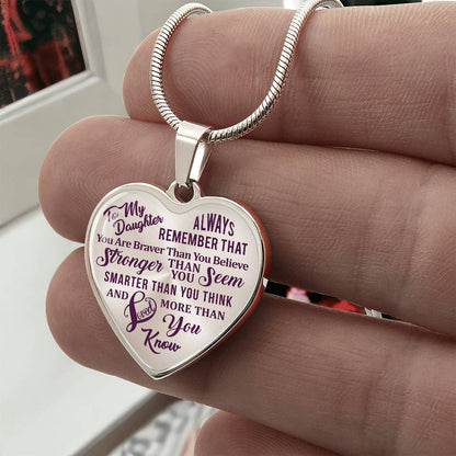 To My Daughter - Always Remember That You Are Braver - Heart Necklace - PRICE INCLUDES FREE SHIPPING