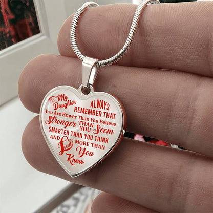 To My Daughter - Always Remember That You Are Braver - Heart Necklace - PRICE INCLUDES FREE SHIPPING