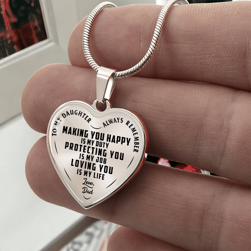To My Daughter - Always Remember Making You Happy Is My Duty - Heart Necklace - PRICE INCLUDES FREE SHIPPING