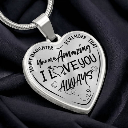 To My Daughter - Remember That You're Amazing I Love You Always - Heart Necklace - PRICE INCLUDES FREE SHIPPING