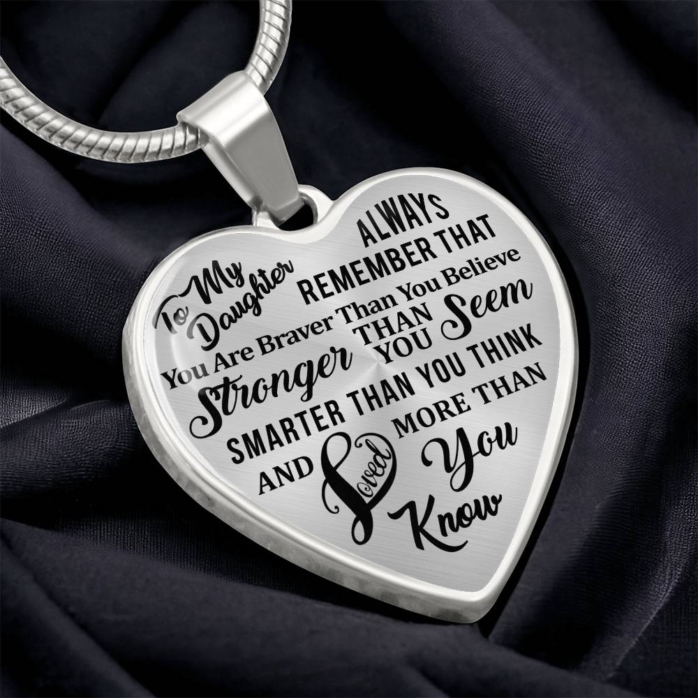 To My Daughter - Always Remember That You Are Braver - Heart Necklace - PRICE INCLUDES FREE SHIPPING