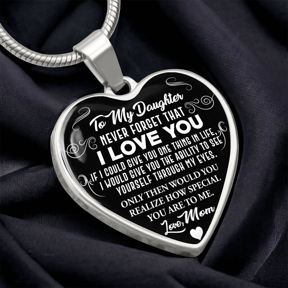 To My Daughter - Never Forget That I Love You - Heart Necklace - PRICE INCLUDES FREE SHIPPING