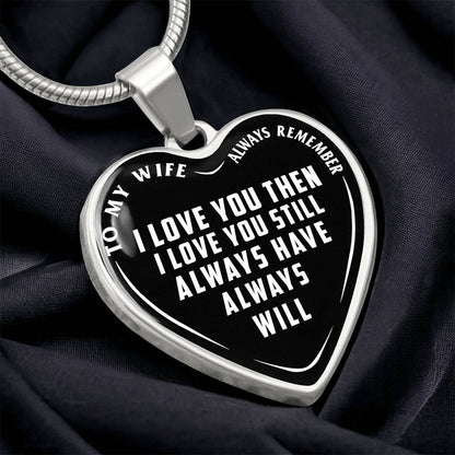 To My Wife - Always Remember I Love You - Heart Necklace - PRICE INCLUDES FREE SHIPPING