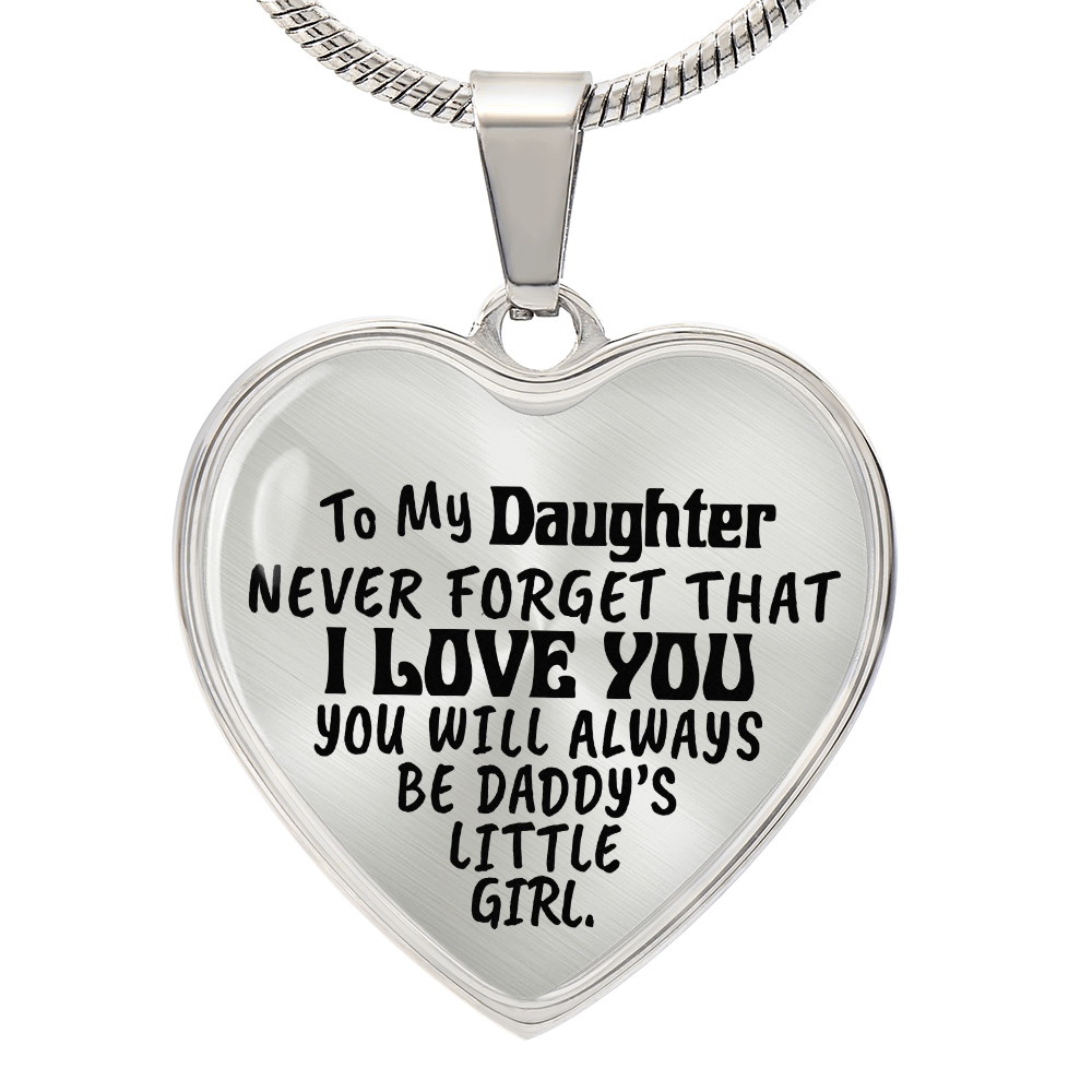 To My Daughter - Never Forget That I love You - Heart Necklace - PRICE INCLUDES FREE SHIPPING