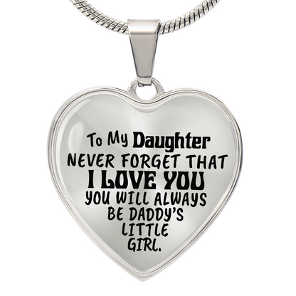 To My Daughter - Never Forget That I love You - Heart Necklace - PRICE INCLUDES FREE SHIPPING