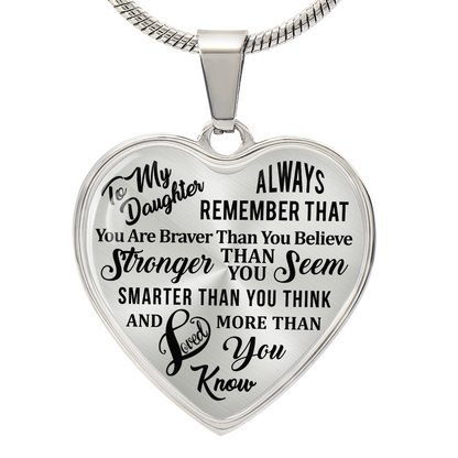 To My Daughter - Always Remember That You Are Braver - Heart Necklace - PRICE INCLUDES FREE SHIPPING