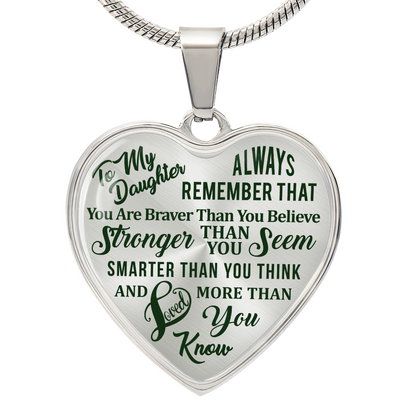 To My Daughter - Always Remember That You Are Braver - Heart Necklace - PRICE INCLUDES FREE SHIPPING