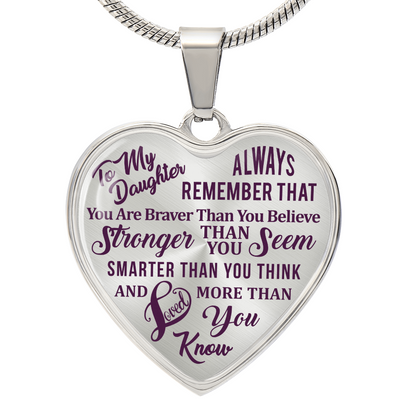 To My Daughter - Always Remember That You Are Braver - Heart Necklace - PRICE INCLUDES FREE SHIPPING