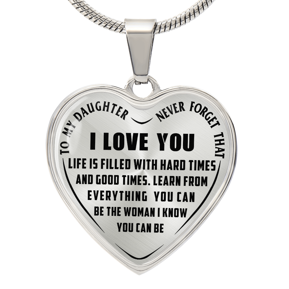 To My Daughter - Never Forget That I Love you - Heart Necklace - PRICE INCLUDES FREE SHIPPING