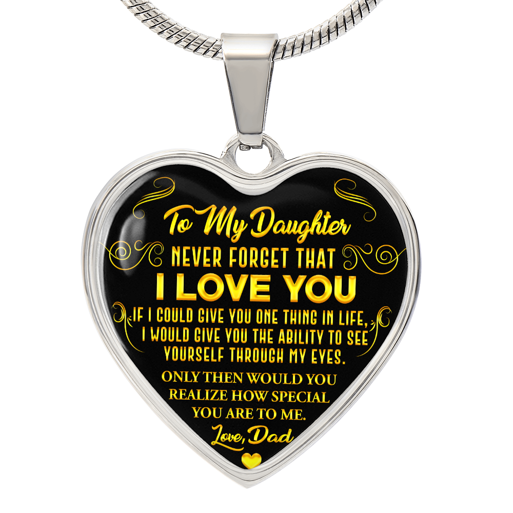 To My Daughter - Never Forget That I Love You - Heart Necklace - PRICE INCLUDES FREE SHIPPING