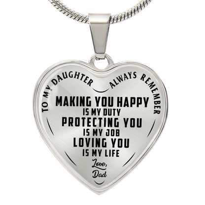 To My Daughter - Always Remember Making You Happy Is My Duty - Heart Necklace - PRICE INCLUDES FREE SHIPPING