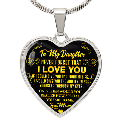 To My Daughter - Never Forget That I Love You - Heart Necklace - PRICE INCLUDES FREE SHIPPING
