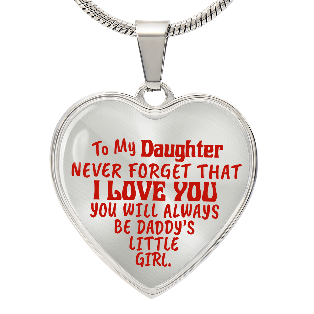 To My Daughter - Never Forget That I Love You - Heart Necklace - PRICE INCLUDES FREE SHIPPING