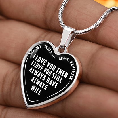 To My Wife - Always Remember I Love You - Heart Necklace - PRICE INCLUDES FREE SHIPPING