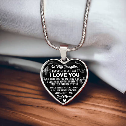 To My Daughter - Never Forget That I Love You - Heart Necklace - PRICE INCLUDES FREE SHIPPING