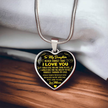 To My Daughter - Never Forget That I Love You - Heart Necklace - PRICE INCLUDES FREE SHIPPING