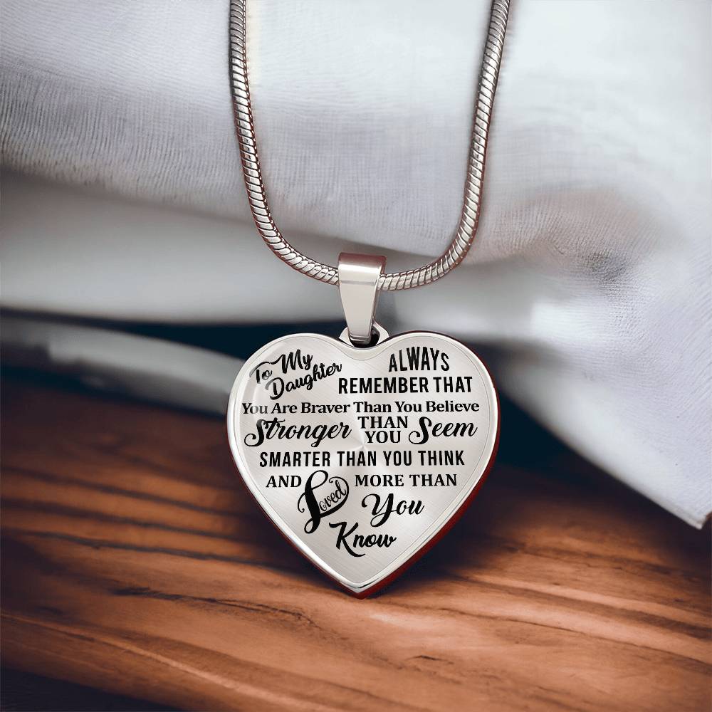 To My Daughter - Always Remember That You Are Braver - Heart Necklace - PRICE INCLUDES FREE SHIPPING