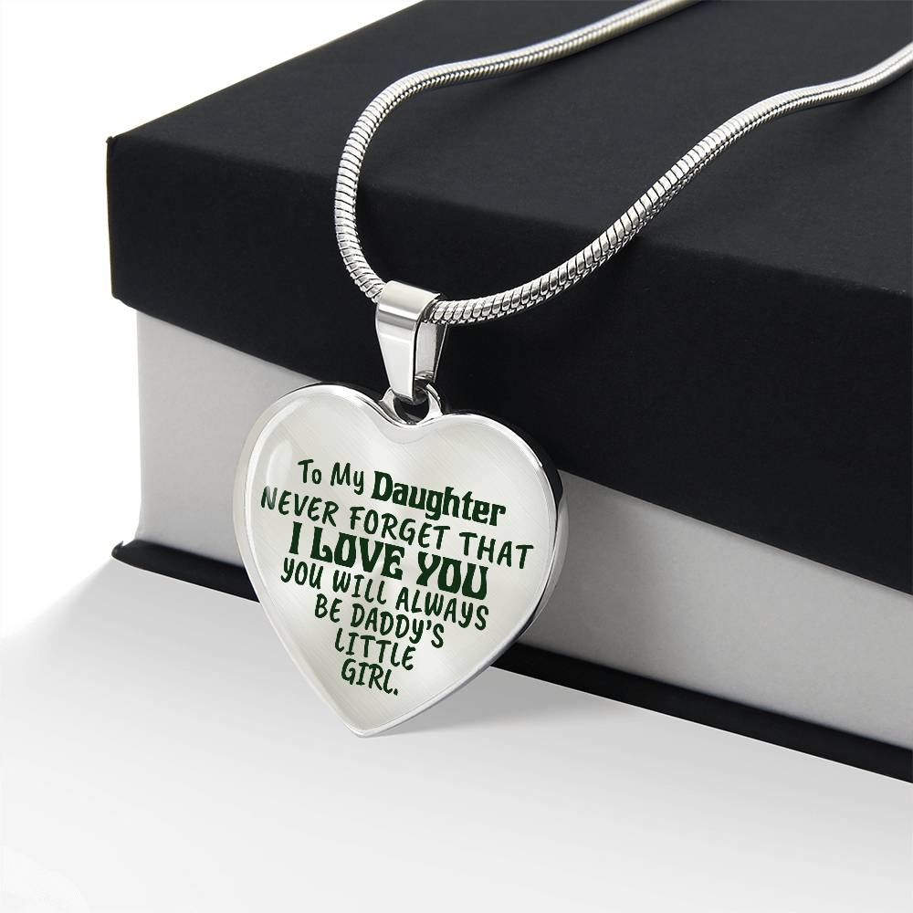To My Daughter - Never Forget That I Love You - Heart Necklace - PRICE INCLUDES FREE SHIPPING