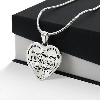 To My Daughter - Remember That You're Amazing I Love You Always - Heart Necklace - PRICE INCLUDES FREE SHIPPING